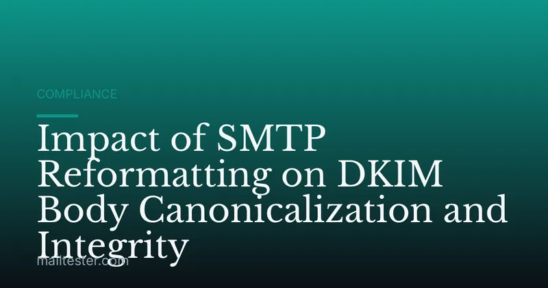 Impact of SMTP Reformatting on DKIM Body Canonicalization and Integrity
