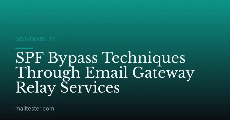 SPF Bypass Techniques Through Email Gateway Relay Services
