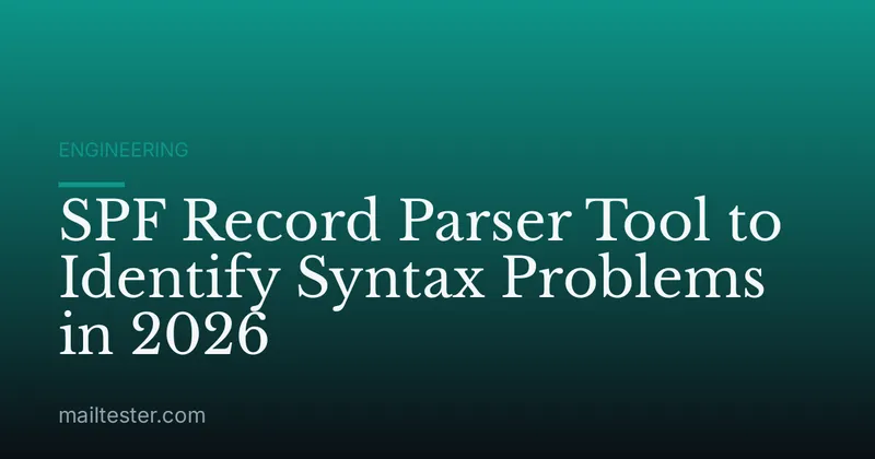 SPF Record Parser Tool to Identify Syntax Problems in 2026