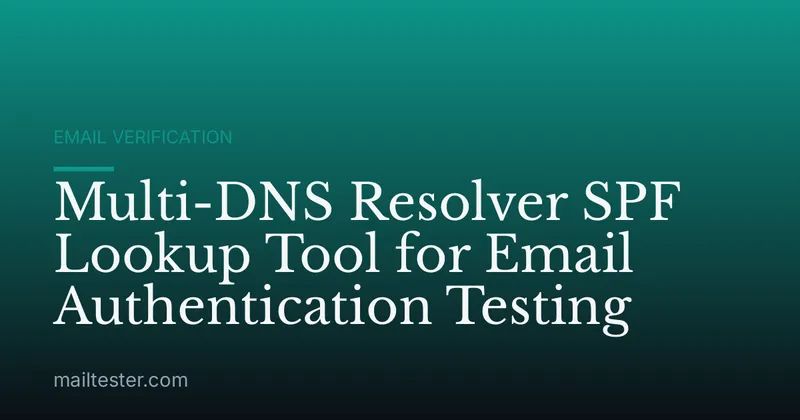 Multi-DNS Resolver SPF Lookup Tool for Email Authentication Testing