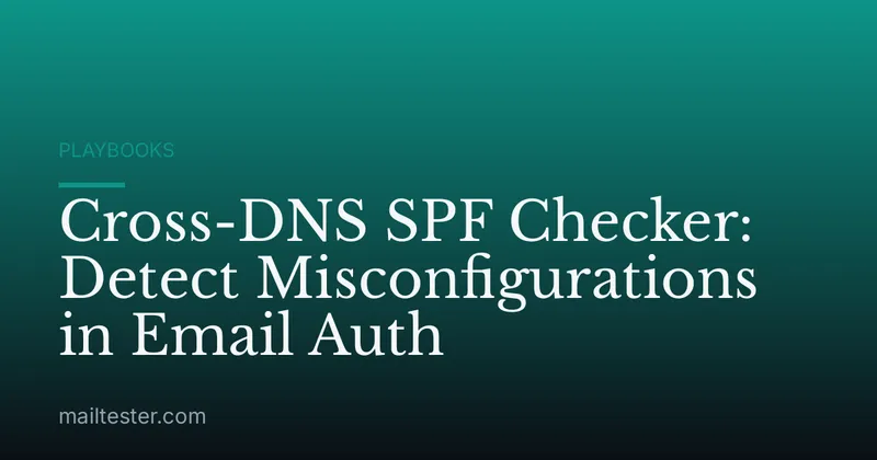 Cross-DNS SPF Checker: Detect Misconfigurations in Email Auth