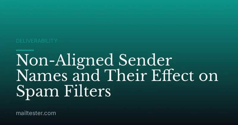 Non-Aligned Sender Names and Their Effect on Spam Filters