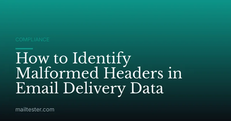 How to Identify Malformed Headers in Email Delivery Data