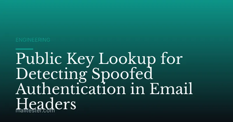 Public Key Lookup for Detecting Spoofed Authentication in Email Headers