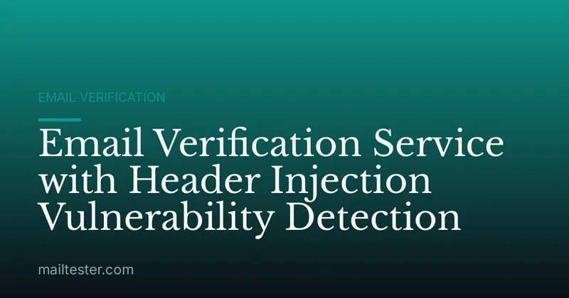 Email Verification Service with Header Injection Vulnerability Detection