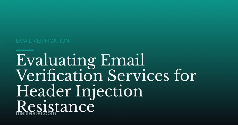 Evaluating Email Verification Services for Header Injection Resistance