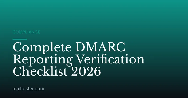 Complete DMARC Reporting Verification Checklist 2026