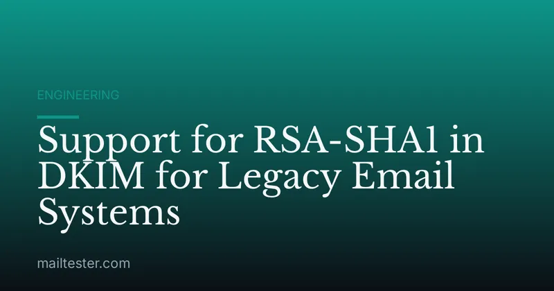Support for RSA-SHA1 in DKIM for Legacy Email Systems