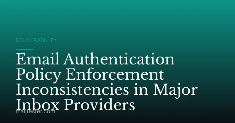 Email Authentication Policy Enforcement Inconsistencies in Major Inbox Providers