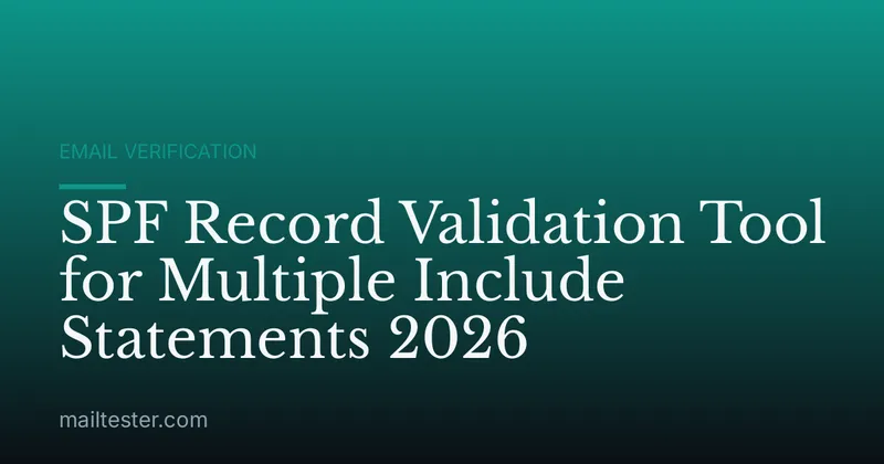 SPF Record Validation Tool for Multiple Include Statements 2026