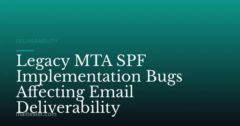 Legacy MTA SPF Implementation Bugs Affecting Email Deliverability