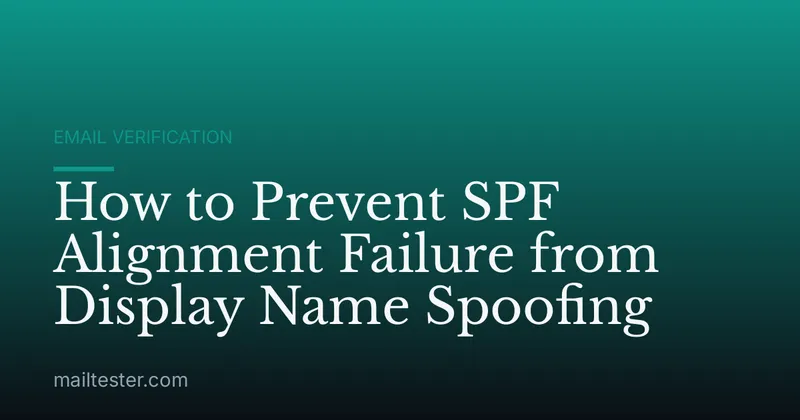 How to Prevent SPF Alignment Failure from Display Name Spoofing