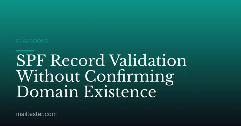 SPF Record Validation Without Confirming Domain Existence