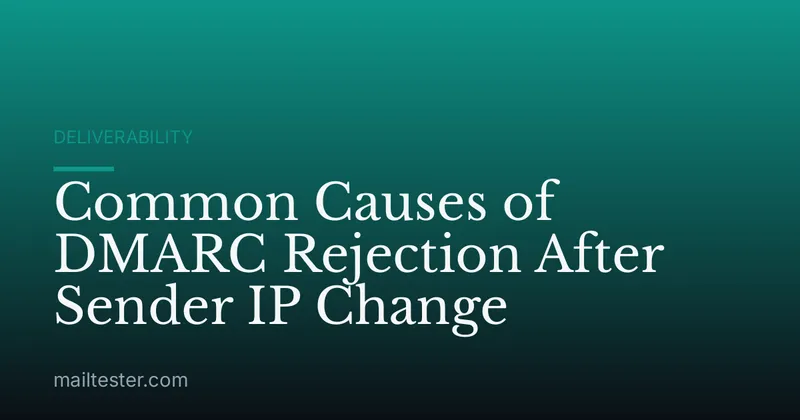 Common Causes of DMARC Rejection After Sender IP Change