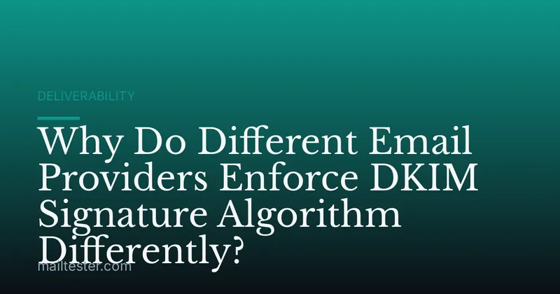 Why Do Different Email Providers Enforce DKIM Signature Algorithm Differently?