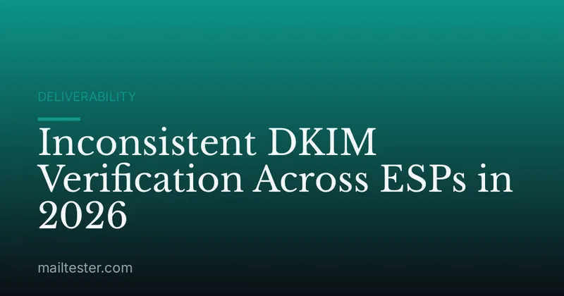 Inconsistent DKIM Verification Across ESPs in 2026