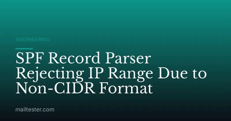 SPF Record Parser Rejecting IP Range Due to Non-CIDR Format