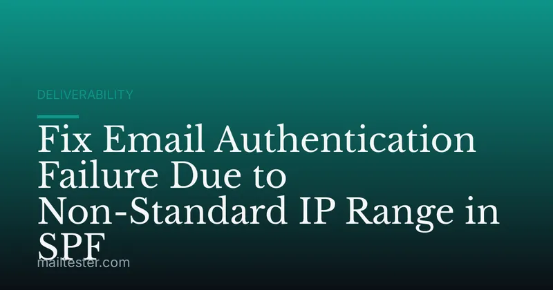 Fix Email Authentication Failure Due to Non-Standard IP Range in SPF