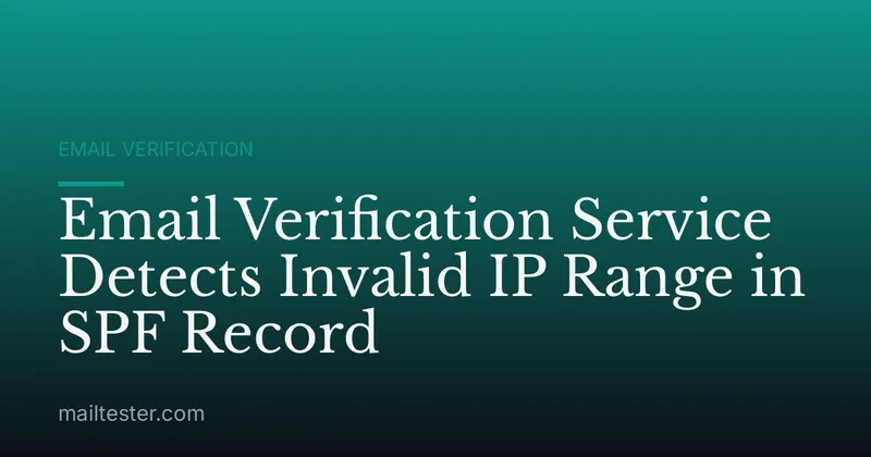 Email Verification Service Detects Invalid IP Range in SPF Record