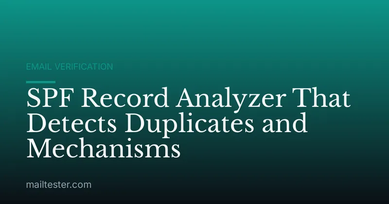 SPF Record Analyzer That Detects Duplicates and Mechanisms