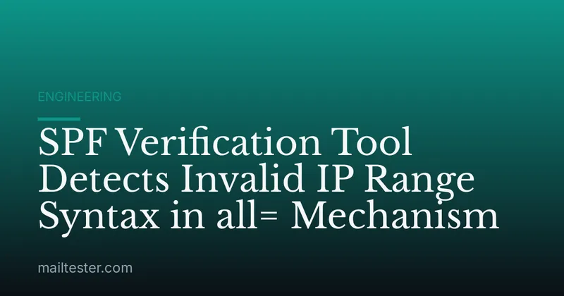 SPF Verification Tool Detects Invalid IP Range Syntax in all= Mechanism