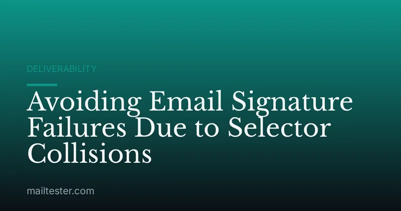 Avoiding Email Signature Failures Due to Selector Collisions