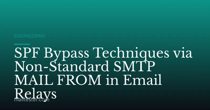 SPF Bypass Techniques via Non-Standard SMTP MAIL FROM in Email Relays