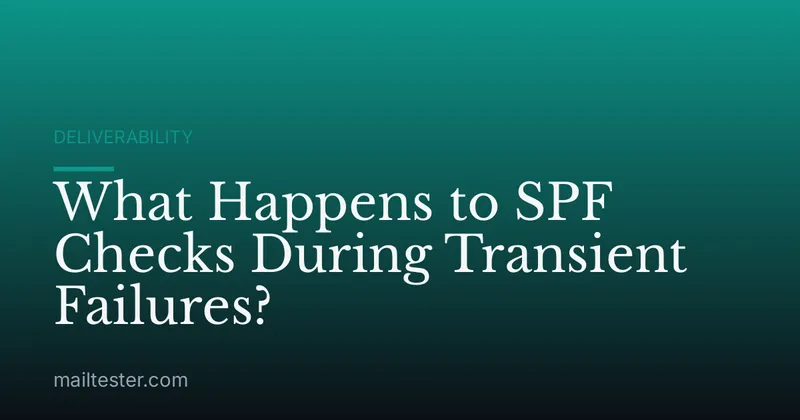 What Happens to SPF Checks During Transient Failures?