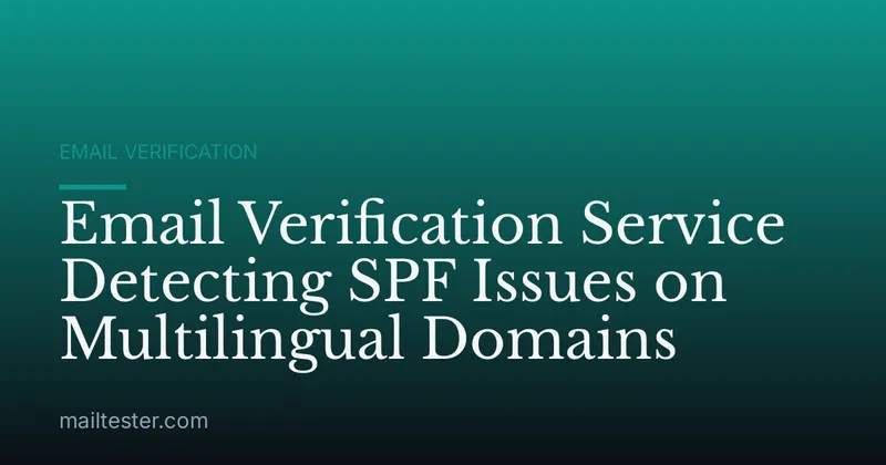 Email Verification Service Detecting SPF Issues on Multilingual Domains