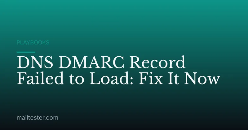 DNS DMARC Record Failed to Load: Fix It Now