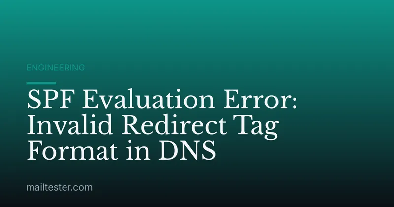 SPF Evaluation Error: Invalid Redirect Tag Format in DNS