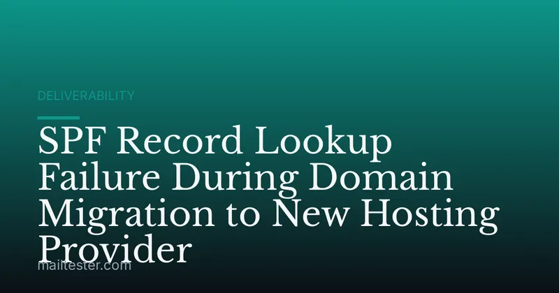 SPF Record Lookup Failure During Domain Migration to New Hosting Provider