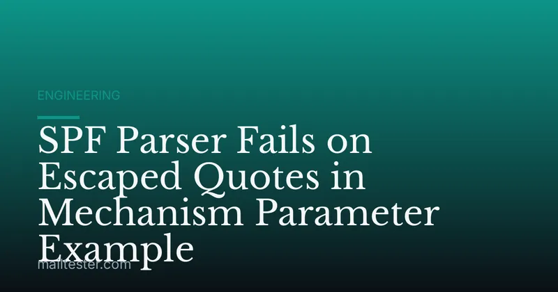 SPF Parser Fails on Escaped Quotes in Mechanism Parameter Example