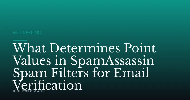 What Determines Point Values in SpamAssassin Spam Filters for Email Verification