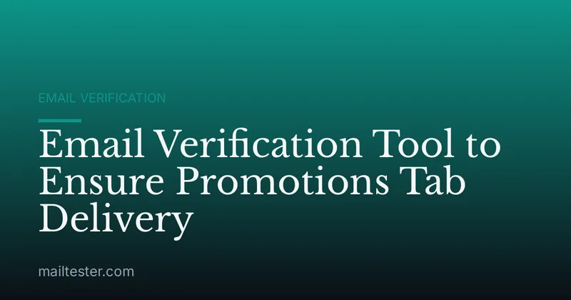 Email Verification Tool to Ensure Promotions Tab Delivery