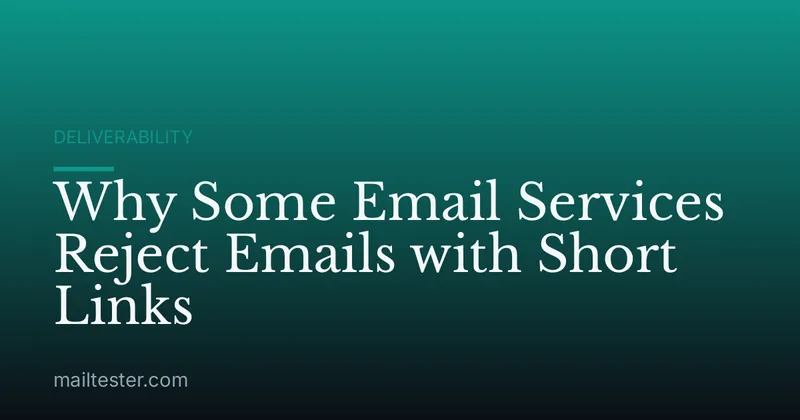 Why Some Email Services Reject Emails with Short Links