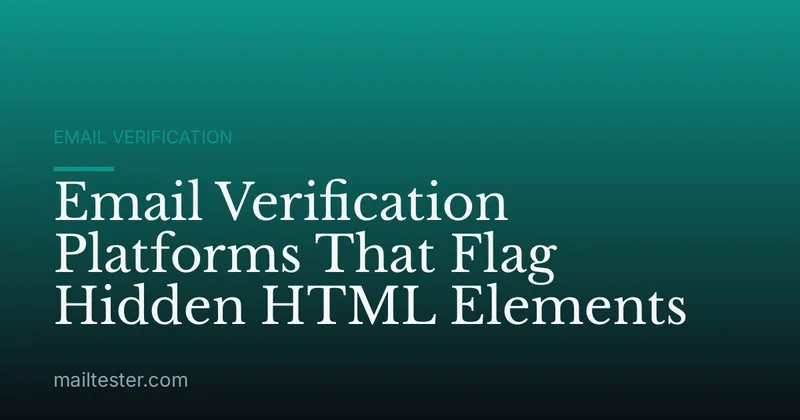 Email Verification Platforms That Flag Hidden HTML Elements