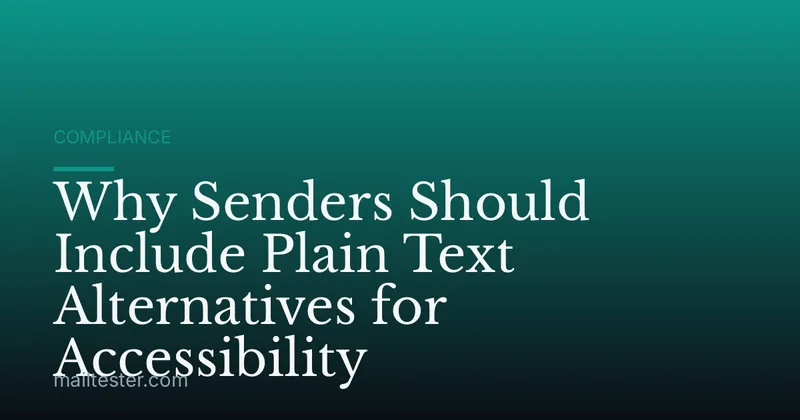Why Senders Should Include Plain Text Alternatives for Accessibility
