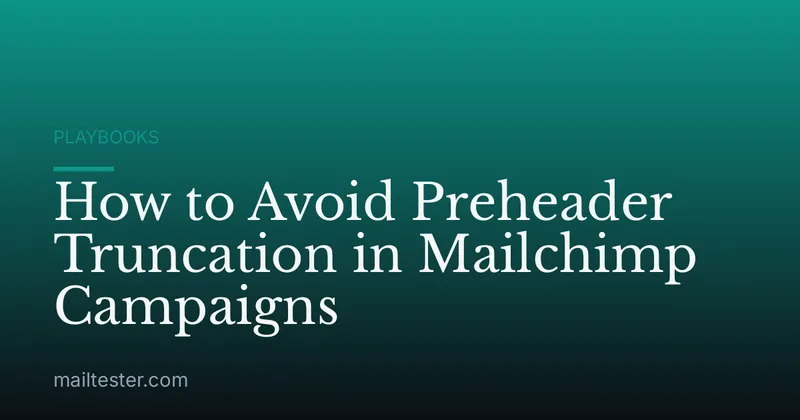How to Avoid Preheader Truncation in Mailchimp Campaigns