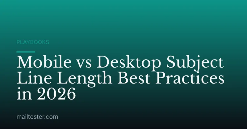 Mobile vs Desktop Subject Line Length Best Practices in 2026