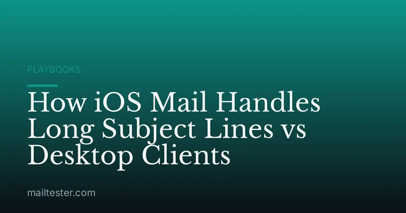 How iOS Mail Handles Long Subject Lines vs Desktop Clients
