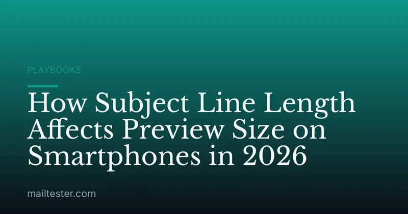 How Subject Line Length Affects Preview Size on Smartphones in 2026