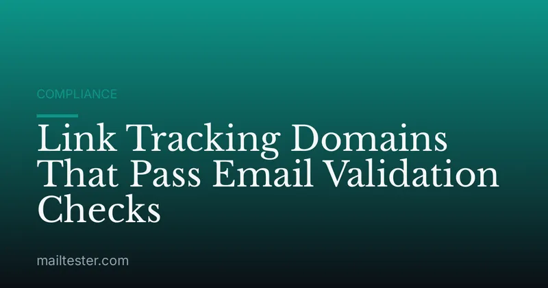 Link Tracking Domains That Pass Email Validation Checks