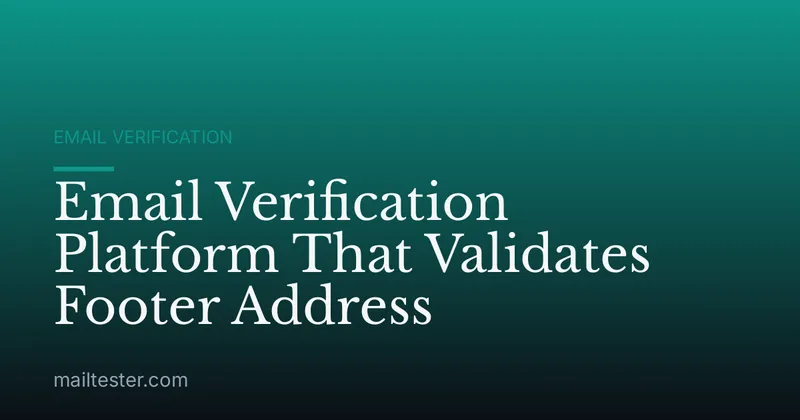 Email Verification Platform That Validates Footer Address