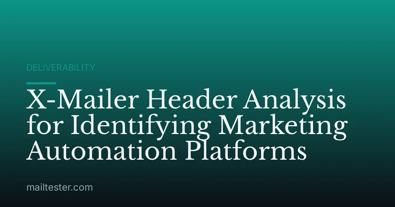 X-Mailer Header Analysis for Identifying Marketing Automation Platforms