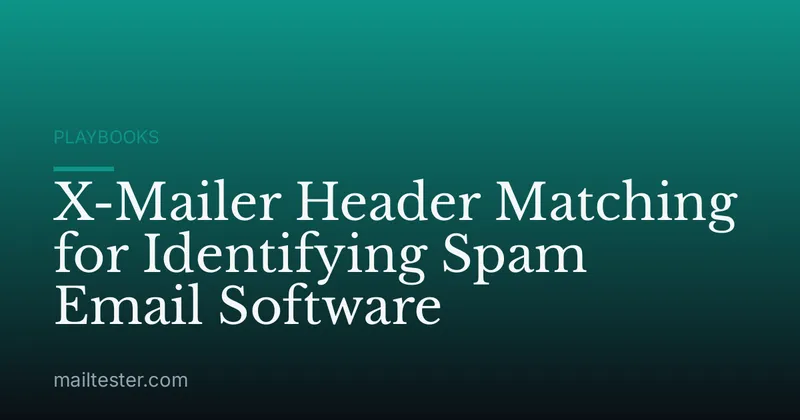 X-Mailer Header Matching for Identifying Spam Email Software
