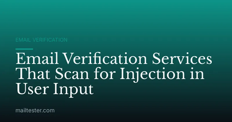 Email Verification Services That Scan for Injection in User Input