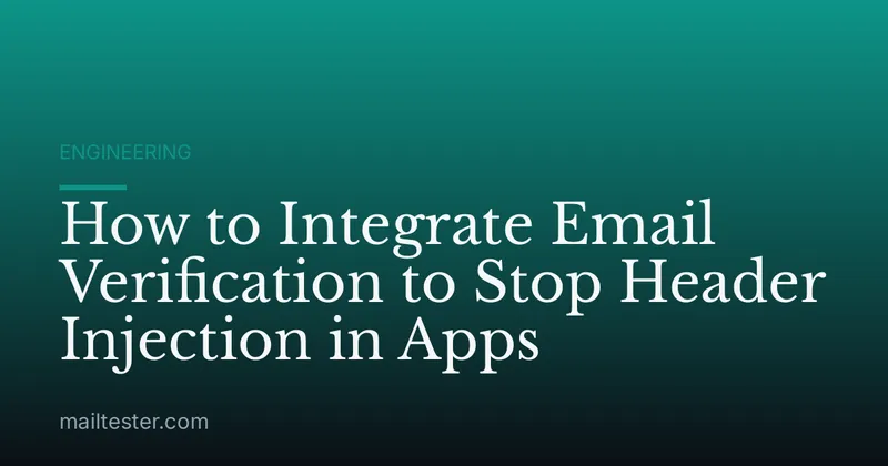 How to Integrate Email Verification to Stop Header Injection in Apps