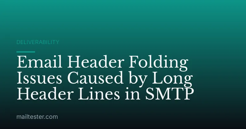 Email Header Folding Issues Caused by Long Header Lines in SMTP