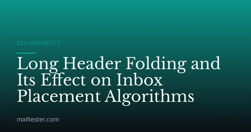 Long Header Folding and Its Effect on Inbox Placement Algorithms